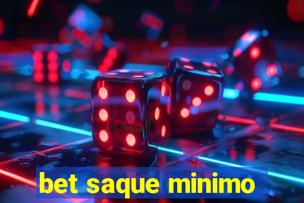 bet saque minimo